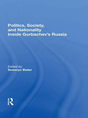 cover image of Politics, Society, and Nationality Inside Gorbachev's Russia